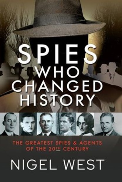 Spies Who Changed History, Nigel West - Ebook - 9781399086332