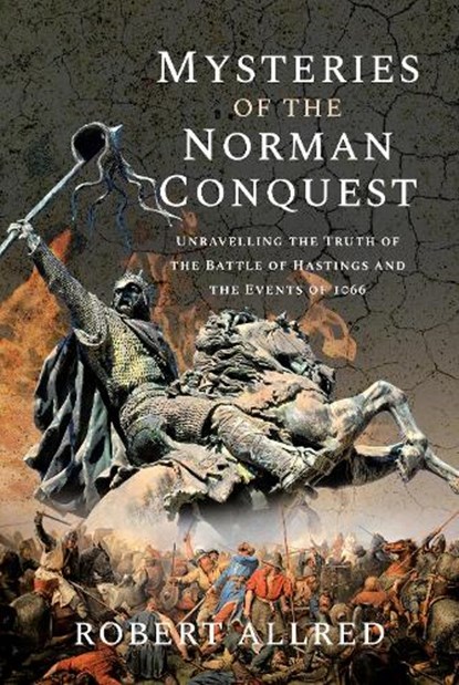 Mysteries of the Norman Conquest, Robert Allred - Gebonden - 9781399088039