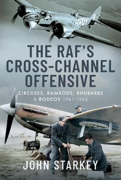 The RAF's Cross-Channel Offensive, John Starkey - Gebonden - 9781399088923