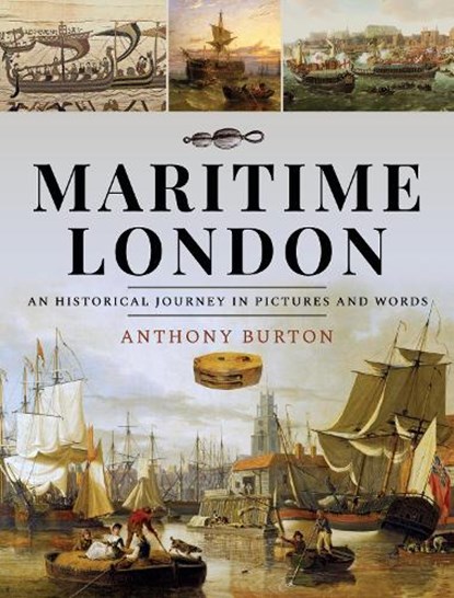 Maritime London, Anthony Burton - Gebonden - 9781399092876