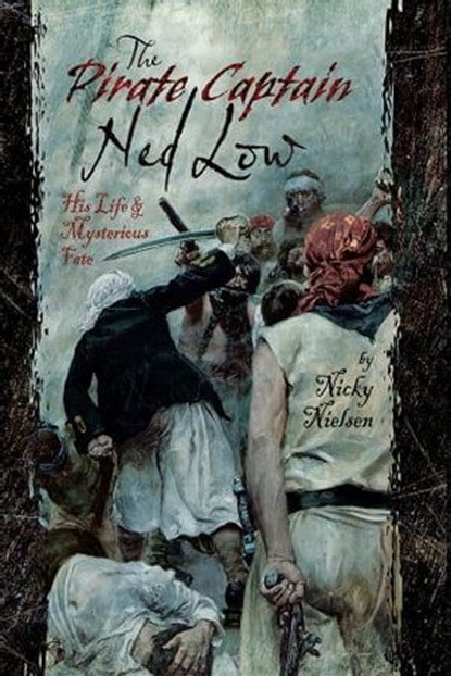 The Pirate Captain Ned Low, Nicky Nielsen - Ebook - 9781399094320
