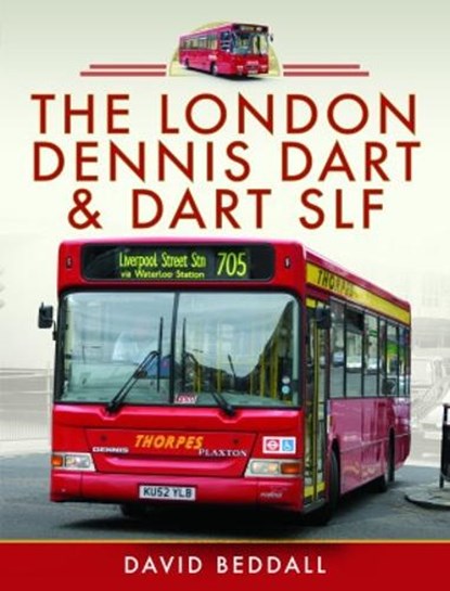 The London Dennis Dart and Dart SLF, David Beddall - Gebonden - 9781399095181