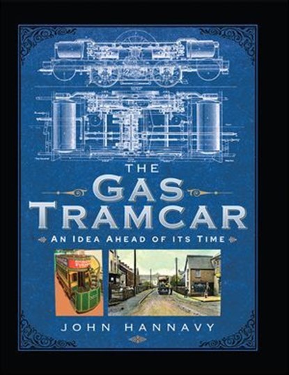 The Gas Tramcar, John Hannavy - Ebook - 9781399096027