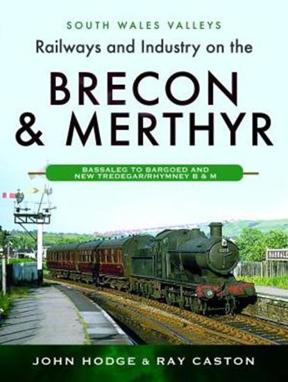 Railways and Industry on the Brecon & Merthyr, John Hodge ; Ray Caston - Gebonden - 9781399096058