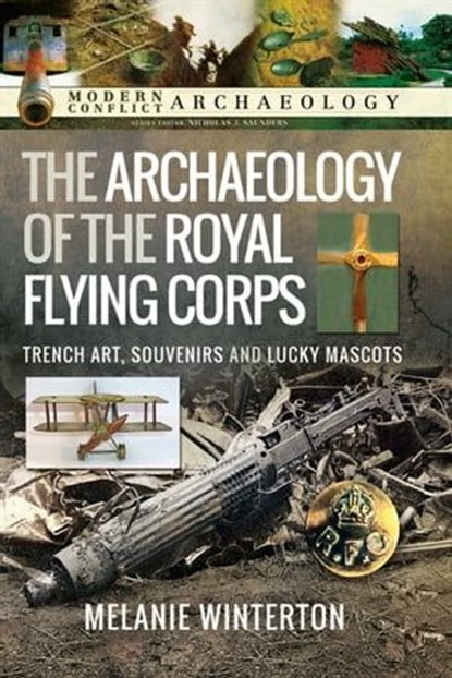 The Archaeology of the Royal Flying Corps, Melanie Winterton - Ebook - 9781399097277