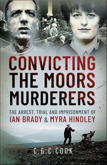 Convicting the Moors Murderers, Chris Cook - Ebook - 9781399098816