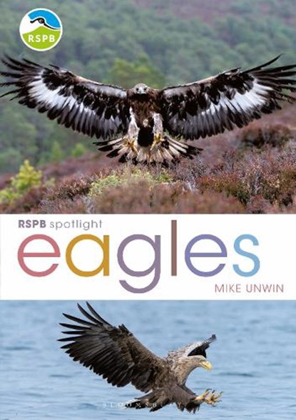 RSPB Spotlight: Eagles, Mike Unwin - Paperback - 9781399402156