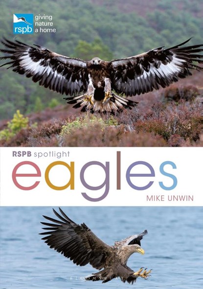 RSPB Spotlight: Eagles, Mike Unwin - Paperback - 9781399402156