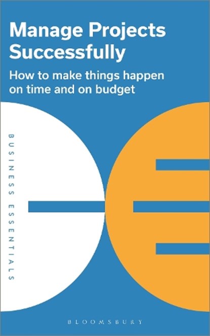 Manage Projects Successfully, Bloomsbury Publishing PLC - Paperback - 9781399402279