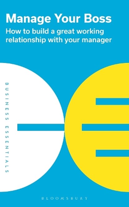 Manage Your Boss, Bloomsbury Publishing - Paperback - 9781399403818