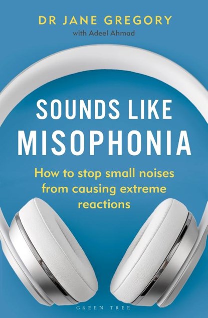Sounds Like Misophonia, Dr Jane Gregory - Paperback - 9781399404983