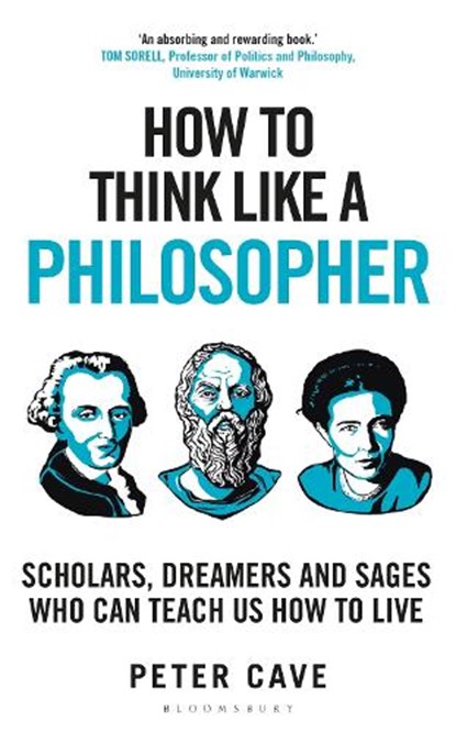 How to Think Like a Philosopher, Peter Cave - Paperback - 9781399405959