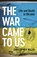 The War Came To Us, Christopher Miller - Gebonden - 9781399406857