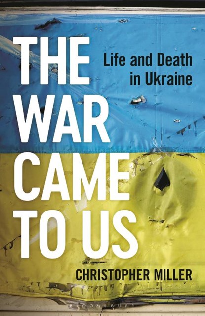 The War Came To Us, Christopher Miller - Gebonden - 9781399406857