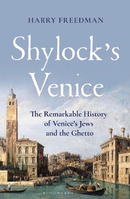Shylock's Venice, Harry Freedman - Gebonden - 9781399407274