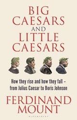 Big Caesars and Little Caesars - Ferdinand Mount - 9781399409711
