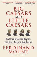 Big Caesars and Little Caesars - Ferdinand Mount - 9781399409728
