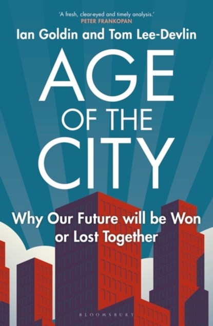 Age of the City, IAN GOLDIN,  Goldin ; Tom Lee-Devlin, Lee-Devlin - Paperback - 9781399412421