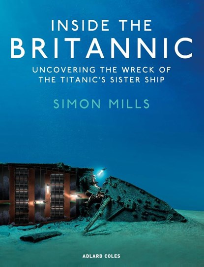 Inside the Britannic, Simon Mills - Gebonden - 9781399414500