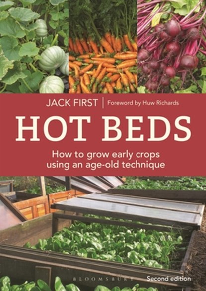 Hot Beds: How to grow early crops using an age-old technique, Jack First - Paperback - 9781399419635