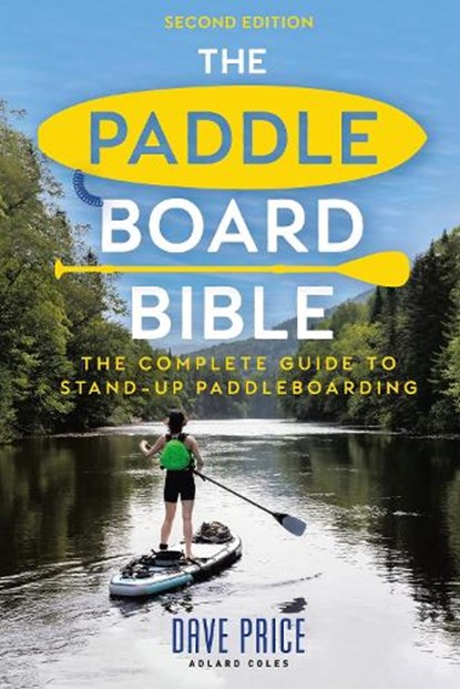The Paddleboard Bible 2nd edition, Dave Price - Paperback - 9781399421607