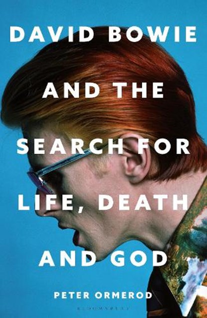 David Bowie and the Search for Life, Death and God, Peter Ormerod - Gebonden - 9781399422826