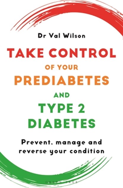 Take Control of Your Prediabetes and Type 2 Diabetes, Dr Val Wilson - Paperback - 9781399423755