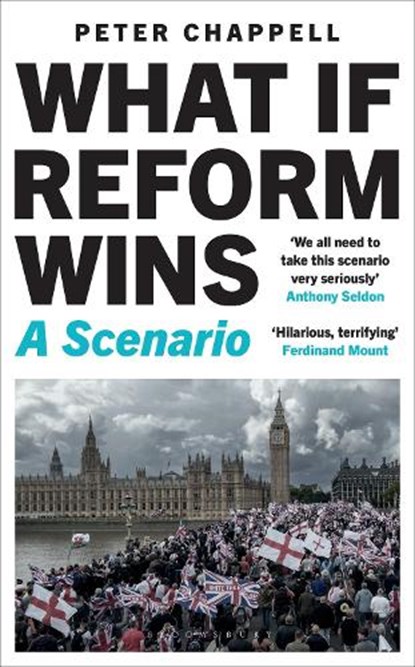 What If Reform Wins, Peter Chappell - Gebonden - 9781399433723