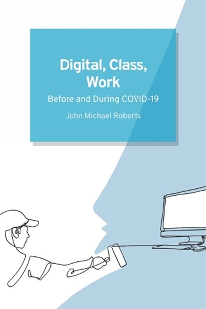 Digital, Class, Work, John Michael Roberts - Paperback - 9781399502948