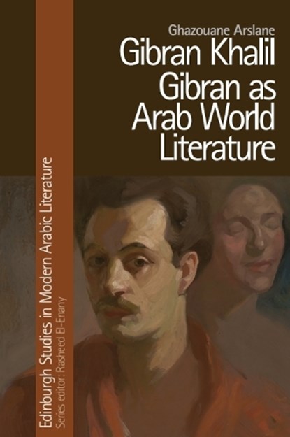 Gibran Khalil Gibran as Arab World Literature, Ghazouane (Lecturer in the Department of English Arslane - Paperback - 9781399504690