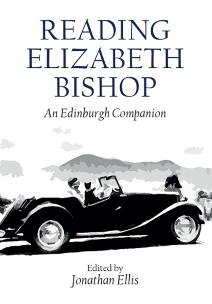 Reading Elizabeth Bishop, Jonathan (Reader in American Literature Ellis - Paperback - 9781399505260
