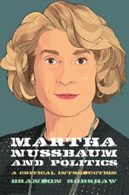 Martha Nussbaum and Politics, Brandon (Lecturer in Philosophy) Robshaw - Gebonden - 9781399505475