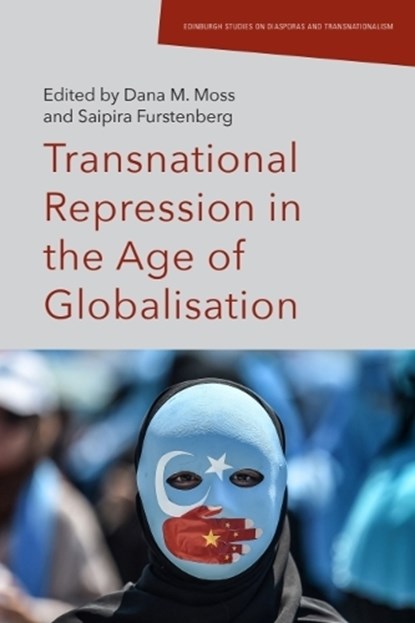 Transnational Repression in the Age of Globalisation, Dana (Associate Professor in the Department of Sociology Moss ; Saipira (Marie Sklodowska-Curie Cofund Research Fellow Furstenberg - Paperback - 9781399506076
