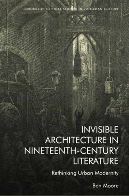 Invisible Architecture in Nineteenth-Century Literature, Ben Moore - Gebonden - 9781399508483