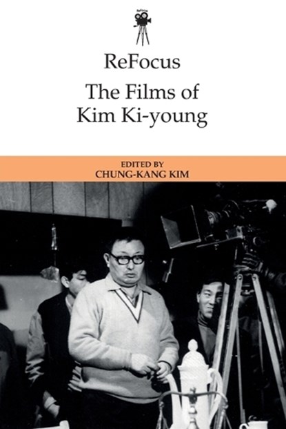 ReFocus: The Films of Kim Ki-young, Chung-kang Kim - Paperback - 9781399512954