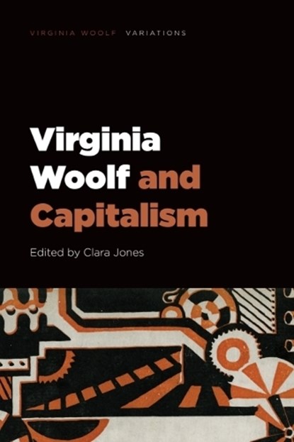Virginia Woolf and Capitalism, Clara (Senior Lecturer in Modern Literature Jones - Paperback - 9781399514095