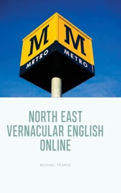 North East Vernacular English Online, Michael Pearce - Gebonden - 9781399520171