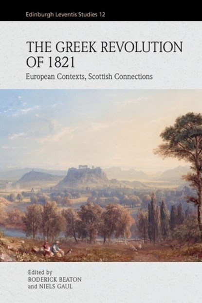 The Greek Revolution of 1821, Roderick Beaton ; Niels Gaul - Gebonden - 9781399520638