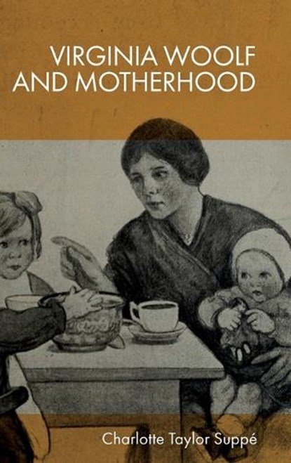 Virginia Woolf and Motherhood, Charlotte Taylor Suppe - Gebonden - 9781399520911