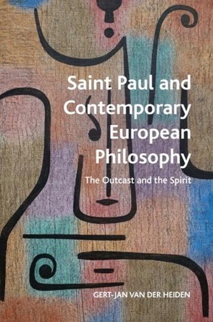 Saint Paul and Contemporary European Philosophy, Gert-Jan van der (Professor of Metaphysics Heiden - Paperback - 9781399521734
