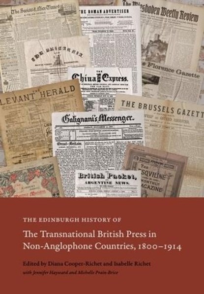 The Edinburgh History of the Transnational British Press in Non-Anglophone Countries, 18001914, Diana Cooper-Richet ; Isabelle Richet ; Jennifer Hayward - Gebonden - 9781399524360