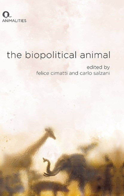 The Biopolitical Animal, Felice Cimatti ; Carlo Salzani - Gebonden - 9781399525985