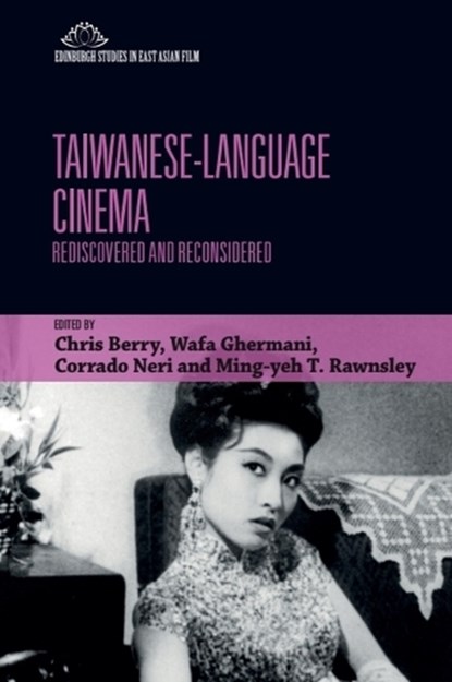 Taiwanese-Language Cinema, Chris (Professor of Film Studies Berry ; Wafa (assistant professor at Taiwan Central University Ghermani ; Corrado (associate professor at the Jean Moulin University Neri - Paperback - 9781399527897