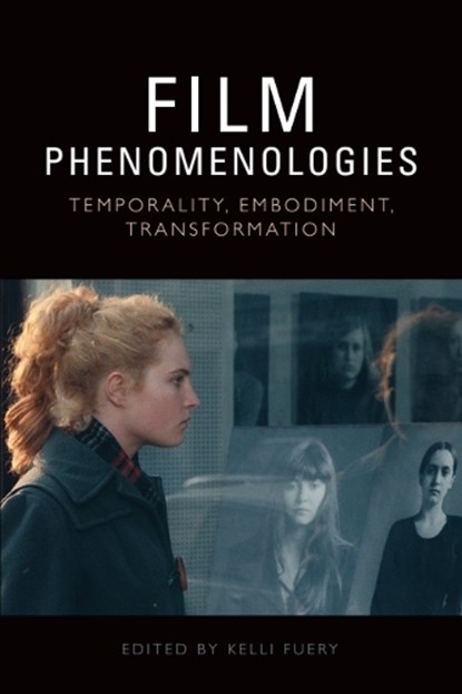 Film Phenomenologies, Kelli (Professor of Creative and Cultural Industries Fuery - Paperback - 9781399528139