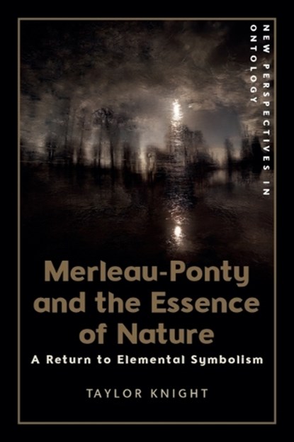 Merleau-Ponty and the Essence of Nature, Taylor (Independent Scholar) Knight - Paperback - 9781399529907