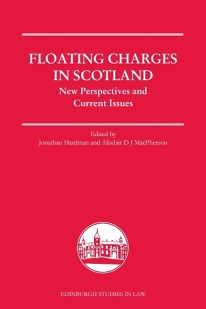 Floating Charges in Scotland, Jonathan (Senior Lecturer Hardman ; Alisdair (Senior Lecturer in commercial law at the University of Aberdeen MacPherson - Paperback - 9781399530170