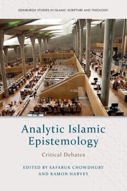 Analytic Islamic Epistemology, Safaruk Chowdhury ; Ramon Harvey - Gebonden - 9781399533126
