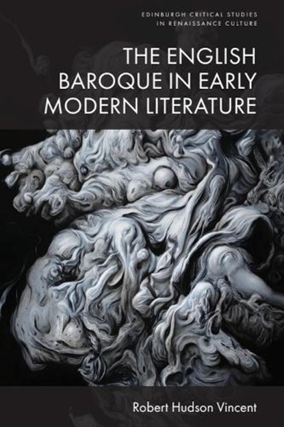 The English Baroque in Early Modern Literature, Robert Hudson (Davidson College Vincent - Gebonden - 9781399534444