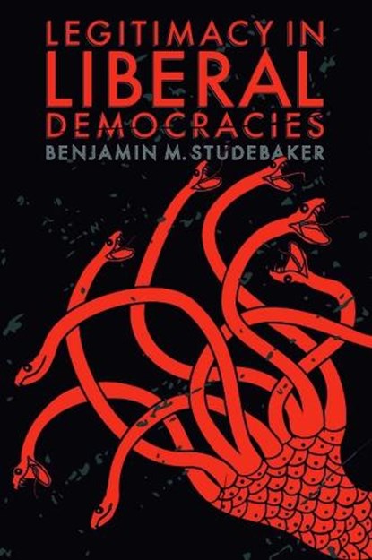 Legitimacy in Liberal Democracies, Benjamin M. Studebaker - Gebonden - 9781399534680
