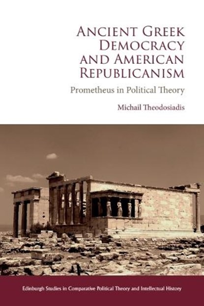 Ancient Greek Democracy and American Republicanism, Michail (Lecturer Theodosiadis - Gebonden - 9781399537292